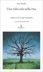 Una sola volta nella vita. Romanzo di Tom Hanlin